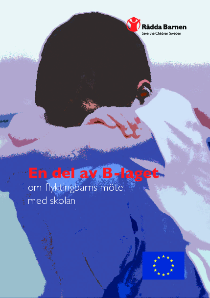 En Del Av B-laget – Om Flyktingbarns Möte Med Skolan | Save The ...