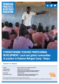 Promising Practices in Refugee Education: Strengthening teacher proffesional development: Local and global communities of practice in Kakuma Refugee Camp I Kenya