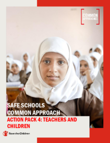 Safe Schools Common Approach – Action Pack 4: Teachers and Children