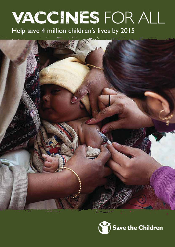 Vaccines For All. Help save 4 million children’s lives by 2015 Save