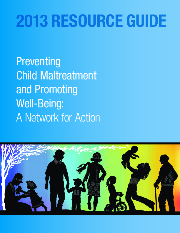 2013 Resource Guide: Preventing Child Maltreatment and Promoting Well ...
