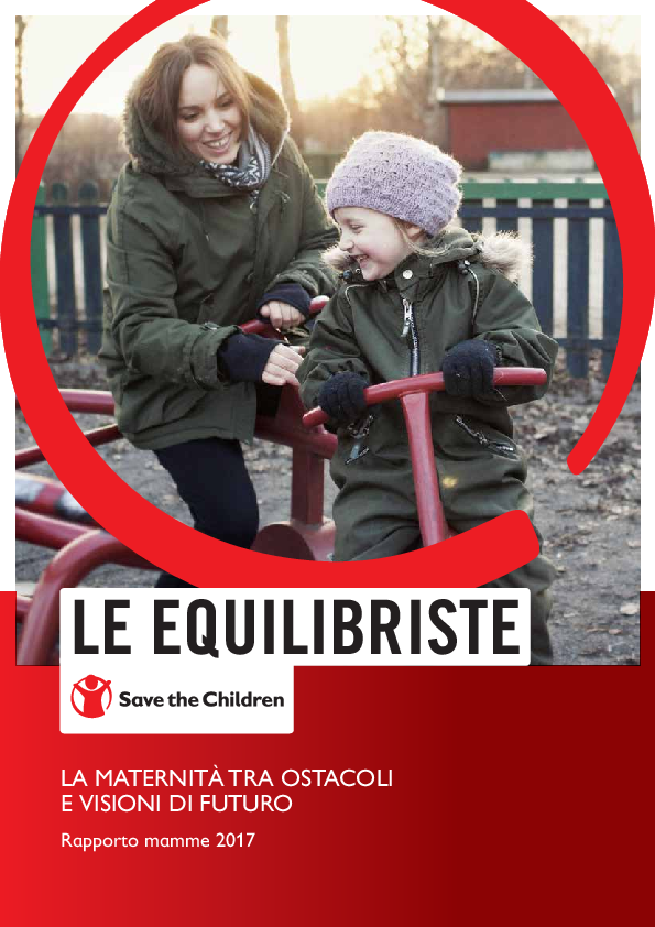 Le Equilibriste 2017 La Maternit In Italia Save The Children s 