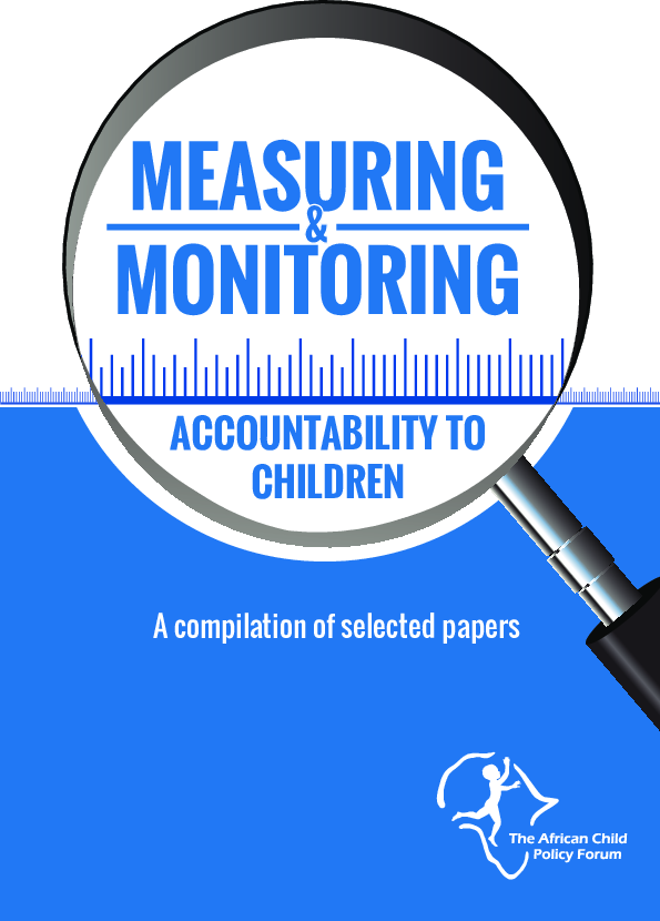 Measuring and Monitoring: Accountability to Children: A compilation of ...
