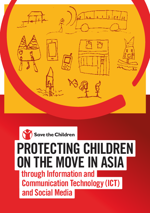 Protecting Children on the Move in Asia through Information and Communication Technology (ICT) and Social Media