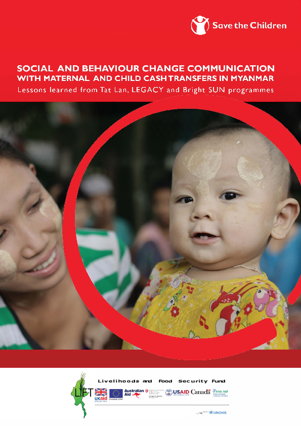 Social Behavior Change Communication & Maternal and Child Cash Transfers to Prevent Malnutrition in Myanmar: Lessons learned from Tat Lan, LEGACY, and Bright SUN programmes