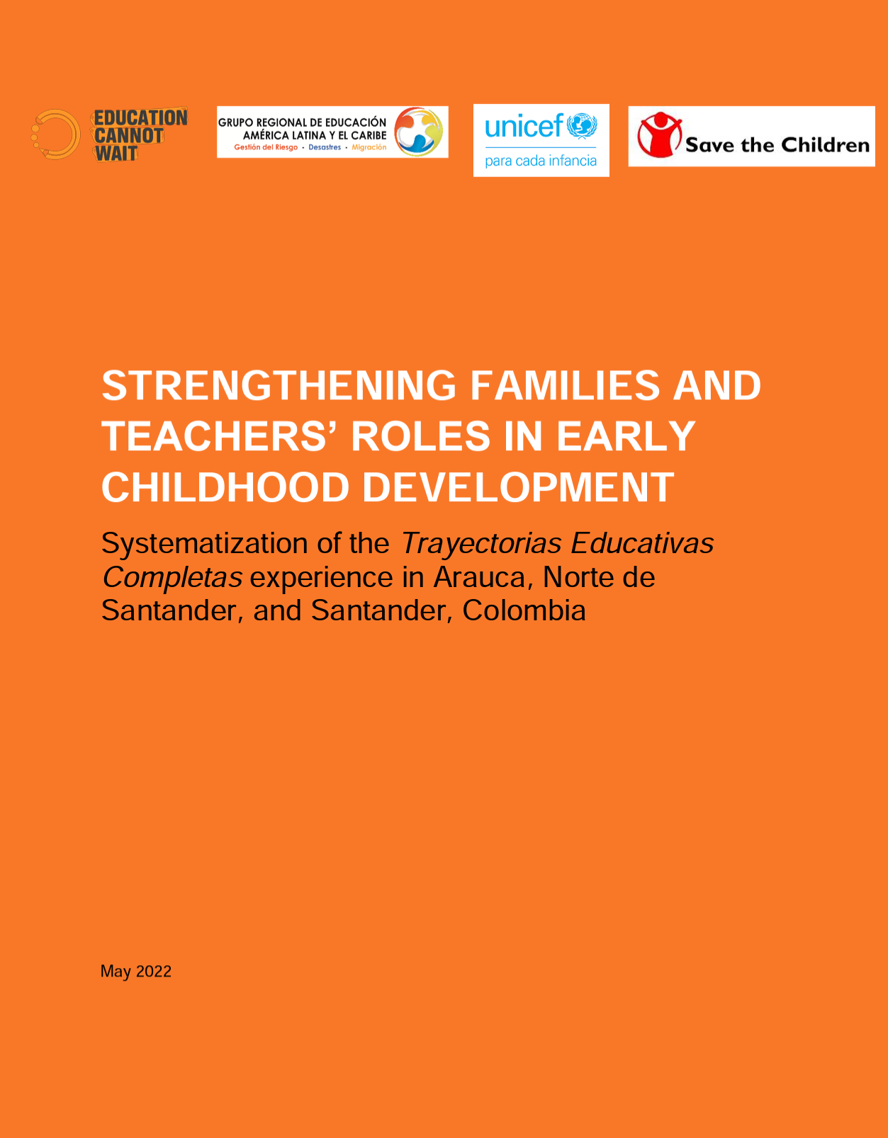 Strengthening Families and Teachers’ Roles in Early Childhood Development: Systematization of the Trayectorias Educativas Completas Experience in Arauca, Norte de Santander, and Santander, Colombia