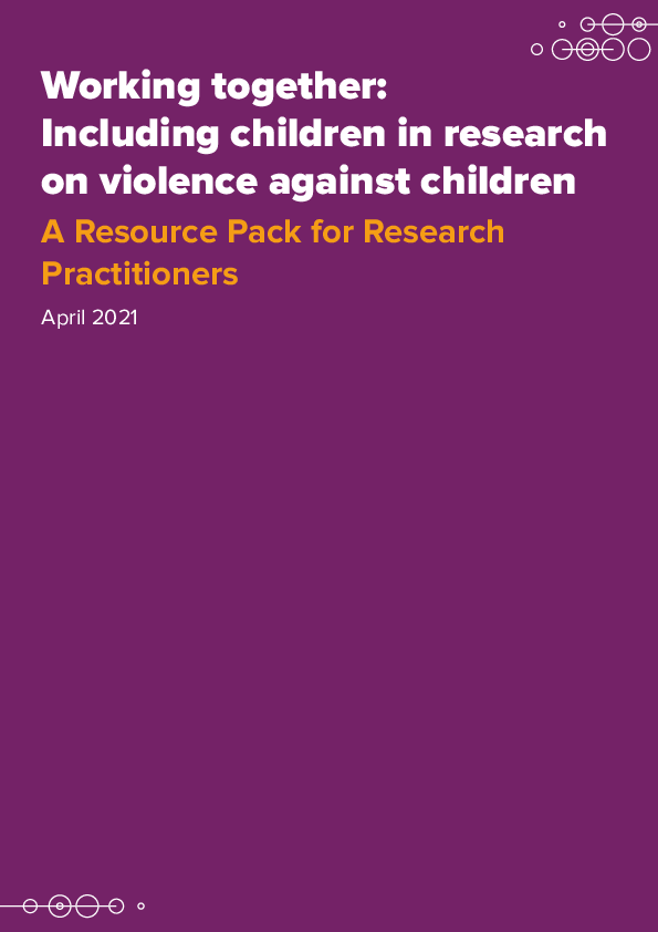 Working Together: Including children in research on violence against children – A Resource Pack for Research Practitioners